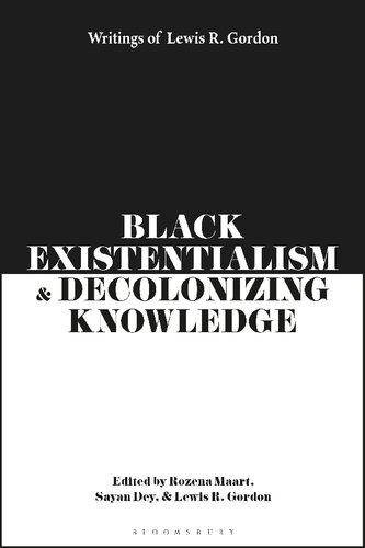 Black Existentialism and Decolonizing Knowledge: Writings of Lewis R. Gordon (PDF/EPUB Version)
