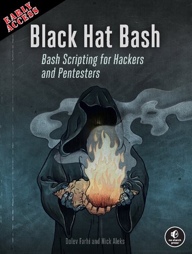 Black Hat Bash: Bash Scripting for Hackers and Pentesters - Early Access Edition (PDF/EPUB Version)
