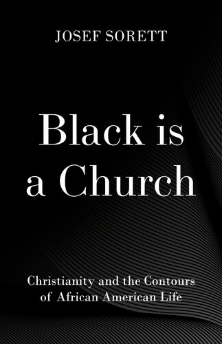 Black Is a Church: Christianity and the Contours of African American Life (PDF/EPUB Version)
