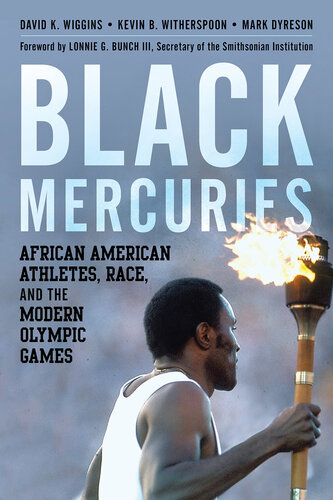 Black Mercuries: African American Athletes, Race, and the Modern Olympic Games (PDF/EPUB Version)

