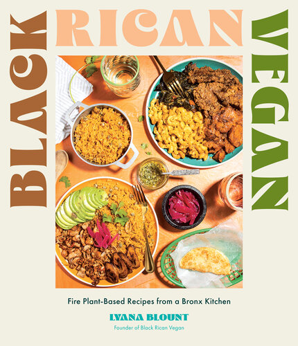 Black Rican Vegan: Fire Plant-Based Recipes from a Bronx Kitchen (PDF/EPUB Version)
