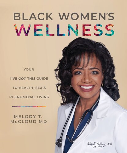 Black Women's Wellness: Your "I've Got This!" Guide to Health, Sex, and Phenomenal Living (PDF/EPUB Version)
