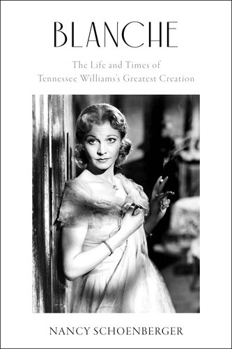 Blanche: The Life and Times of Tennessee Williams's Greatest Creation (PDF/EPUB Version)
