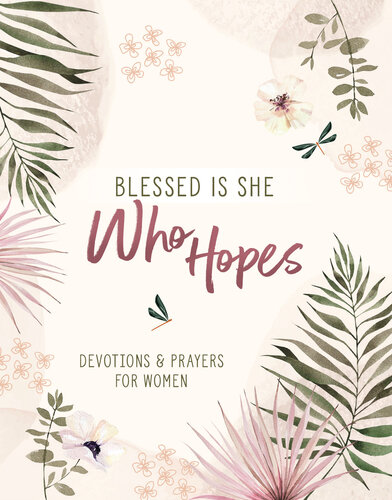 Blessed Is She Who Hopes: Devotions & Prayers for Women (PDF/EPUB Version)
