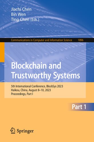 Blockchain and Trustworthy Systems: 5th International Conference, BlockSys 2023, Haikou, China, August 8–10, 2023, Proceedings, Part I (Communications in Computer and Information Science) (PDF/EPUB Version)
