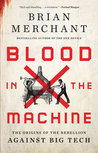Blood in the Machine: The Origins of the Rebellion Against Big Tech (PDF/EPUB Version)
