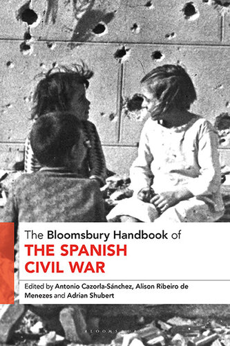 Bloomsbury Handbook of the Spanish Civil War, The (Bloomsbury Handbooks) (PDF/EPUB Version)
