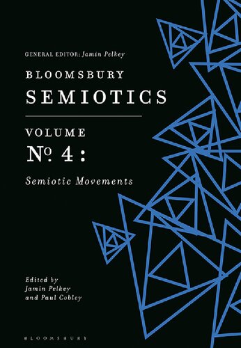 Bloomsbury Semiotics Volume 4: Semiotic Movements (PDF/EPUB Version)
