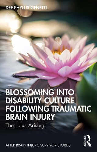 Blossoming Into Disability Culture Following Traumatic Brain Injury: The Lotus Arising (PDF/EPUB Version)