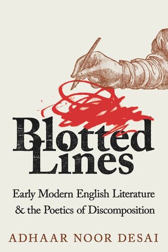 Blotted Lines: Early Modern English Literature and the Poetics of Discomposition (PDF/EPUB Version)
