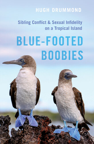 Blue-footed Boobies: Sibling Conflict and Sexual Infidelity on a Tropical Island (PDF/EPUB Version)
