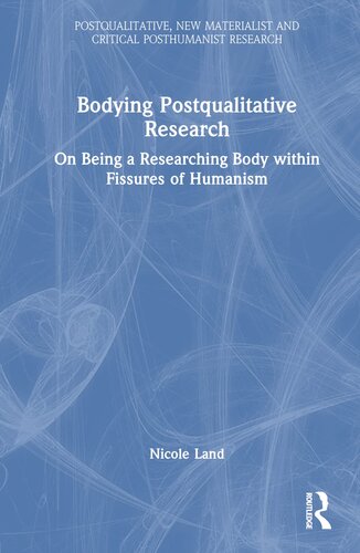 Bodying Postqualitative Research (Postqualitative, New Materialist and Critical Posthumanist Research) (PDF/EPUB Version)
