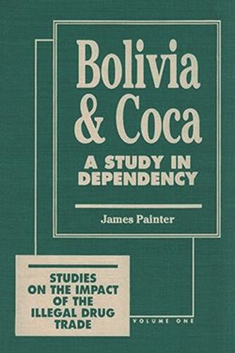 Bolivia and Coca: A Study in Dependency (PDF/EPUB Version)
