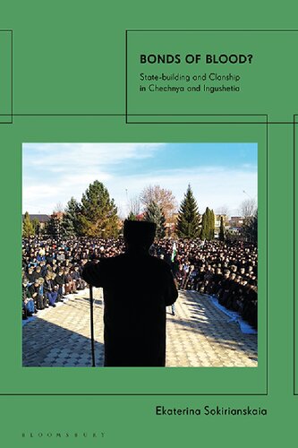 Bonds of Blood?: State-building and Clanship in Chechnya and Ingushetia (PDF/EPUB Version)
