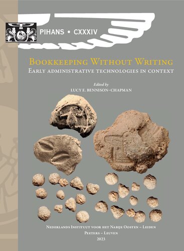 Bookkeeping Without Writing: Early Administrative Technologies in Context: Proceedings of the Netherlands Institute for the Near East (Nino) ... Annual Conference, 5th and 6th February 2021 (PDF/EPUB Version)

