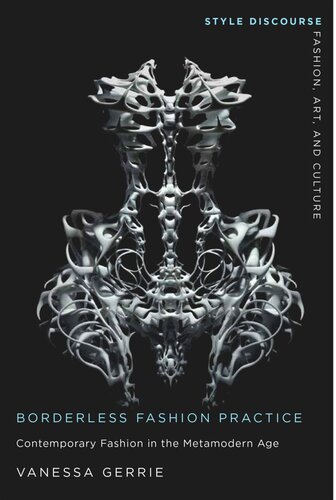 Borderless Fashion Practice: Contemporary Fashion in the Metamodern Age (PDF/EPUB Version)

