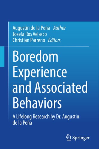 Boredom Experience and Associated Behaviors: A Lifelong Research by Dr. Augustin de la Peña (PDF/EPUB Version)

