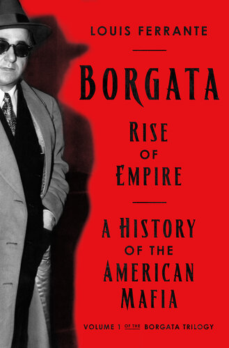 Borgata - Rise of Empire - A History of the American Mafia (PDF/EPUB Version)