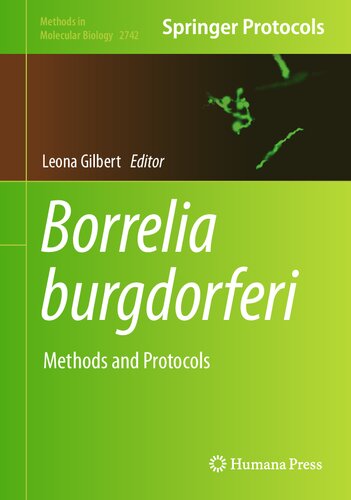 Borrelia burgdorferi: Methods and Protocols (Methods in Molecular Biology, 2742) (PDF/EPUB Version)