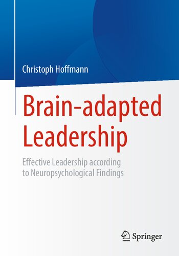 Brain-adapted Leadership: Effective Leadership according to Neuropsychological Findings (PDF/EPUB Version)
