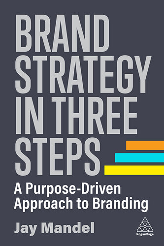 Brand Strategy in Three Steps: A Purpose-Driven Approach to Branding (PDF/EPUB Version)

