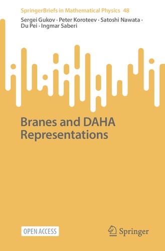 Branes and DAHA Representations (SpringerBriefs in Mathematical Physics, 48) (PDF/EPUB Version)

