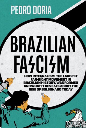 Brazilian Fascism: How Integralism, The Largest Far-Right Movement In Brazilian History, Was Formed And What It Reveals About The Rise Of Bolsonaro Today (RFKLibrary.org English Edition) (PDF/EPUB Version)
