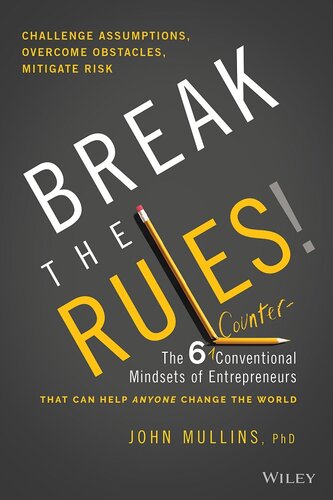 Break the Rules!: The Six Counter-Conventional Mindsets of Entrepreneurs That Can Help Anyone Change the World (PDF/EPUB Version)
