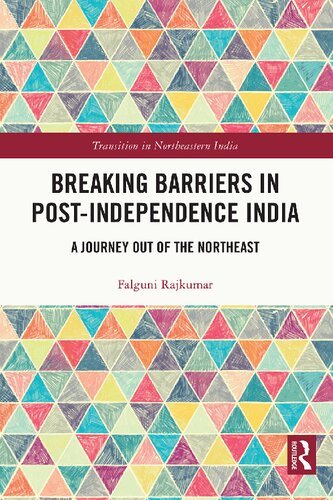 Breaking Barriers in Post-independence India: A Journey out of the Northeast (PDF/EPUB Version)
