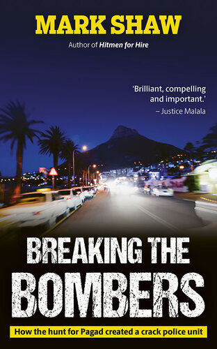 Breaking the Bombers: How the hunt for Pagad created a crack police unit (PDF/EPUB Version)
