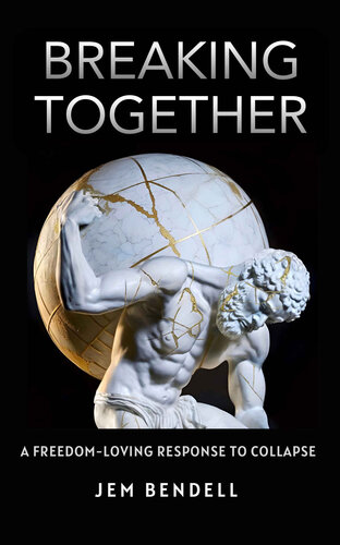 Breaking Together: A freedom-loving response to collapse (PDF/EPUB Version)

