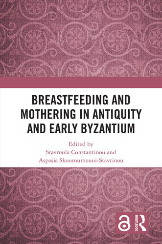 Breastfeeding and Mothering in Antiquity and Early Byzantium (PDF/EPUB Version)
