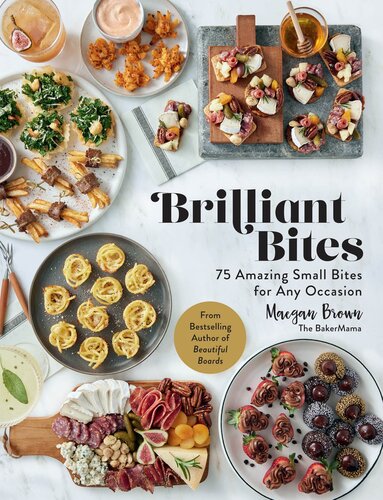 Brilliant Bites 75 Amazing Small Bites for Any Occasion [Team-IRA] (PDF/EPUB Version)
