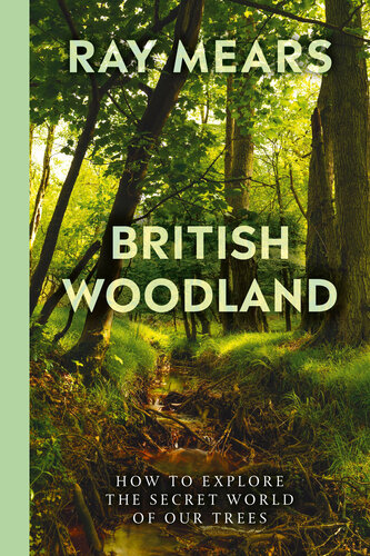 British Woodland: How to explore the secret world of our trees (PDF/EPUB Version)
