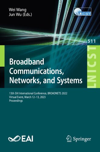 Broadband Communications, Networks, and Systems: 13th EAI International Conference, BROADNETS 2022, Virtual Event, March 12-13, 2023 Proceedings ... and Telecommunications Engineering, 511) (PDF/EPUB Version)
