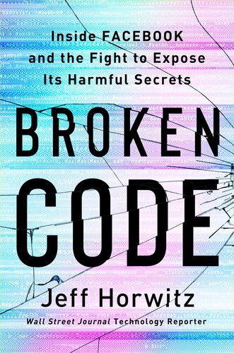 Broken Code : Inside Facebook and the Fight to Expose Its Harmful Secrets (PDF/EPUB Version)
