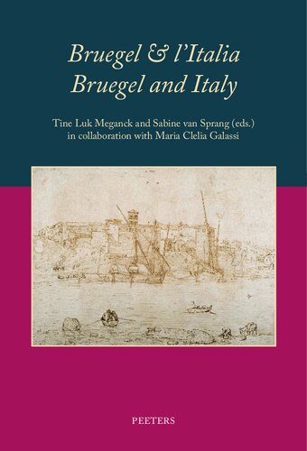 Bruegel & l'Italia / Bruegel and Italy: Proceedings of the International Conference Held in the Academia Belgica in Rome, 26-28 September 2019 (PDF/EPUB Version)
