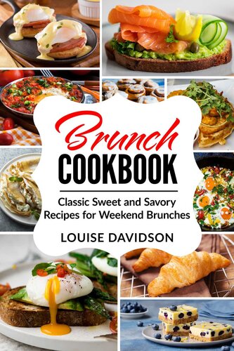 Brunch Cookbook: Classic Sweet and Savory Recipes for Weekend Brunches (PDF/EPUB Version)
