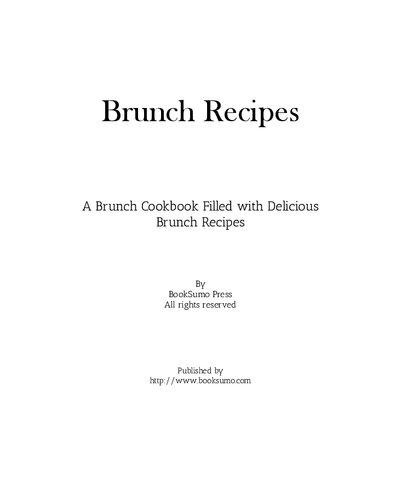 Brunch Recipes: A Breakfast and Lunch Cookbook Filled with Delicious Ideas (PDF/EPUB Version)
