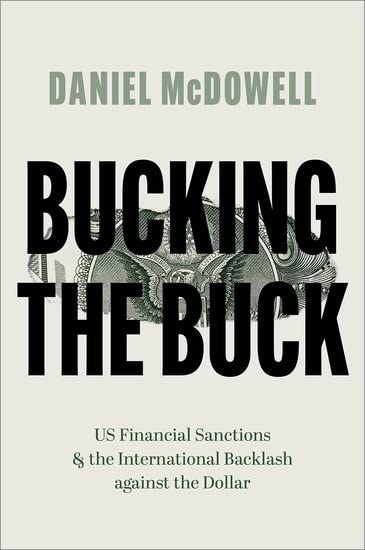 Bucking the Buck: US Financial Sanctions and the International Backlash against the Dollar (PDF/EPUB Version)
