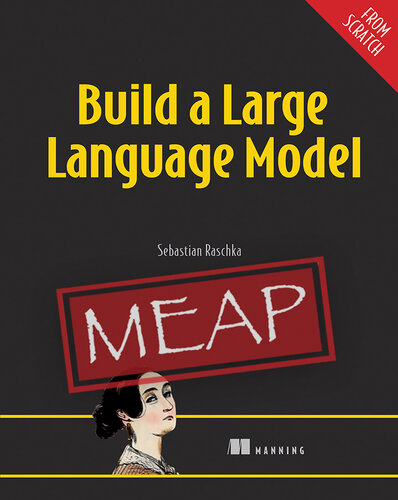 Build a Large Language Model (From Scratch) (MEAP V01) Chapters 1 and 2 (PDF/EPUB Version)
