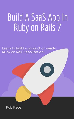 Build A SaaS App in Rails 7 (PDF/EPUB Version)
