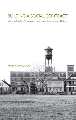 Building a Social Contract: Modern Workers' Houses in Early-Twentieth Century Detroit (PDF/EPUB Version)
