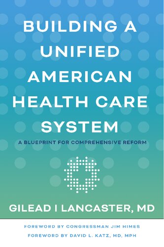 Building a Unified American Health Care System: A Blueprint for Comprehensive Reform (PDF/EPUB Version)
