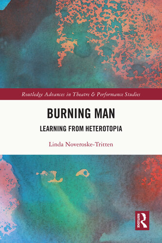 Burning Man (Routledge Advances in Theatre & Performance Studies) (PDF/EPUB Version)