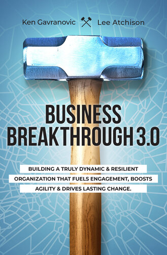 Business Breakthrough 3.1: Building a Truly Dynamic and Resilient Organization that Fuels Engagement, Boosts agility and Drives Lasting Change (PDF/EPUB Version)
