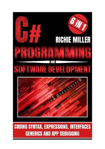 C# Programming & Software Development: 6 In 1 Coding Syntax, Expressions, Interfaces, Generics And App Debugging (PDF/EPUB Version)
