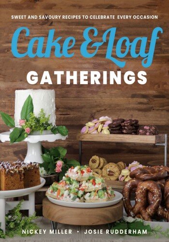 Cake & Loaf Gatherings: Sweet and Savoury Recipes to Celebrate Every Occasion (PDF/EPUB Version)
