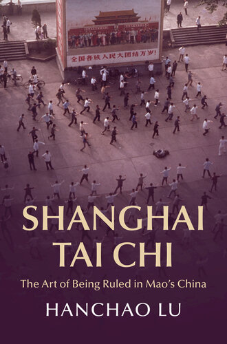 Cambridge Studies in the History of the People’s Republic of China: Shanghai Tai Chi (PDF/EPUB Version)
