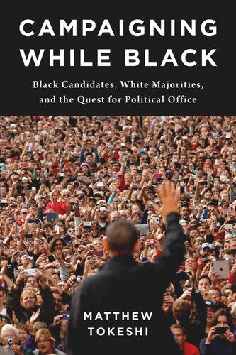 Campaigning While Black: Black Candidates, White Majorities, and the Quest for Political Office (PDF/EPUB Version)
